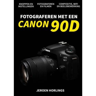 Fotograferen met een Canon 90D (Paperback)