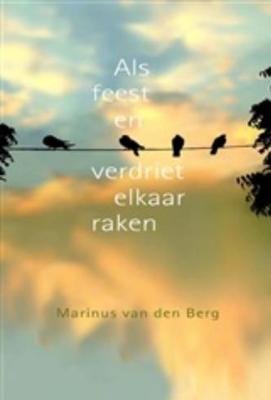Als feest en verdriet elkaar kruisen - Marinus van den Berg - eBook (9789025971359)