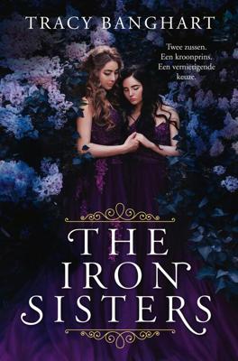 The Iron Sisters - Tracy Banghart - eBook (9789025878245) The Iron Sisters - Tracy Banghart - eBook (9789025878245)