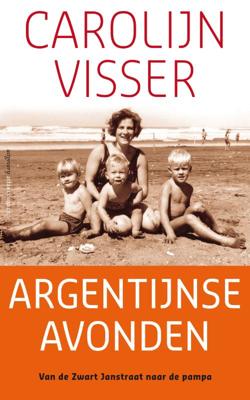 Argentijnse avonden - Carolijn Visser - eBook (9789045705286) Argentijnse avonden - Carolijn Visser - eBook (9789045705286)