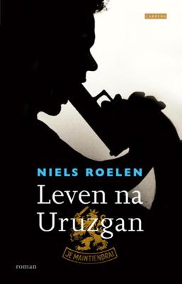Leven na Uruzgan - Niels Roelen - Paperback (9789048830015)