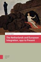 The Netherlands and European Integration, 1950 to Present - Mathieu Segers - ebook - thumbnail