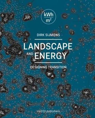 LANDSCAPE AND ENERGY: DESIGNING TRANSITION (LIVRE EN ANGLAIS) - - ebook