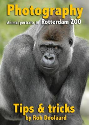 Photography: animal portraits in the ZOO - Rob Doolaard - eBook (9789081702140) Photography: animal portraits in the ZOO - Rob Doolaard - eBook (9789081702140)