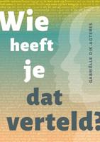 Wie heeft je dat verteld? (Paperback) - thumbnail