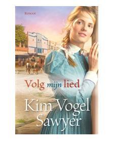 Volg mijn lied - Kim Vogel Sawyer - ebook