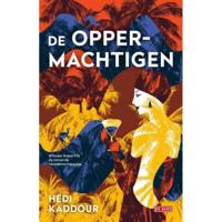 De Oppermachtigen - Hedi Kaddour - Hardcover (9789044537284) - thumbnail