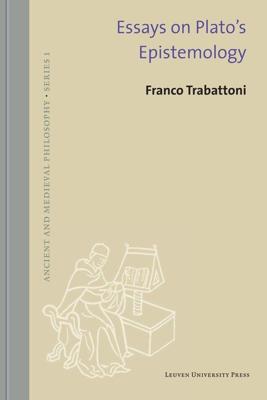 Essays on Plato´s epistemology - Franco Trabattoni - ebook