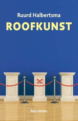 Roofkunst - Ruurd Binnert Halbertsma - ebook