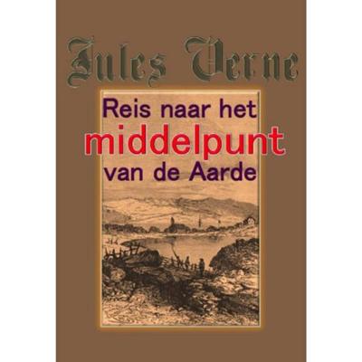 Reis naar het middelpunt van de aarde (Paperback)