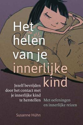 Het helen van je innerlijke kind (Paperback)