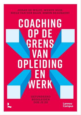 Coaching op de grens van opleiding en werk - Johan De Wilde, Wendy Nuis, Niels van der Baan, Simon Beausaert - ebook
