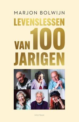Levenslessen van 100-jarigen - Marjon Bolwijn - ebook