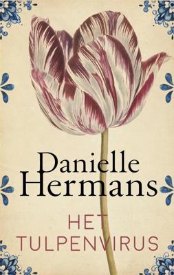 Het tulpenvirus - Daniëlle Hermans - ebook