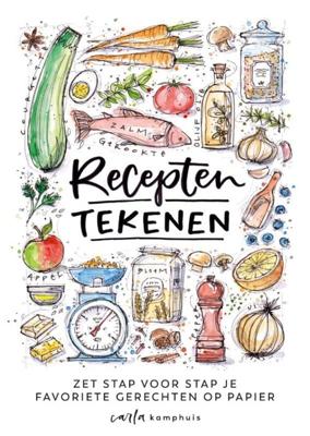 Recepten tekenen - Carla Kamphuis - ebook