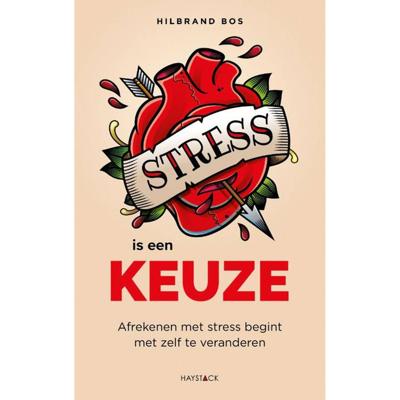 Stress is een keuze (Paperback)