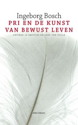 PRI en de kunst van bewust leven - Ìngeborg Bosch - eBook (9789020411041) PRI en de kunst van bewust leven - Ìngeborg Bosch - eBook (9789020411041)