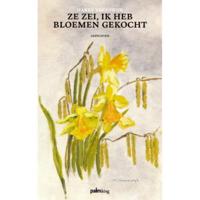 Ze zei, ik heb bloemen gekocht (Paperback) - thumbnail