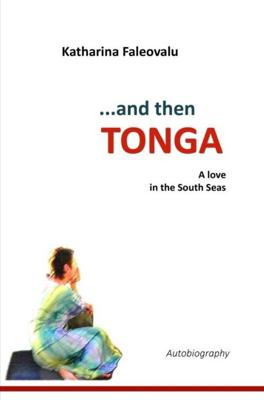 ...and then TONGA - Katharina Faleovalu - ebook