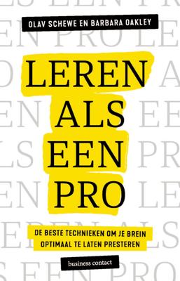 Leren als een pro - Olav Schewe, Barbara Oakley - ebook