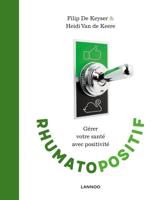 Rhumapositif ; gérer votre santé avec positivité - Filip De Keyser, Heidi Van de Keere - ebook - thumbnail