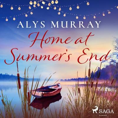 Home at Summer's End: An absolutely perfect small-town romance Home at Summer's End: An absolutely perfect small-town romance