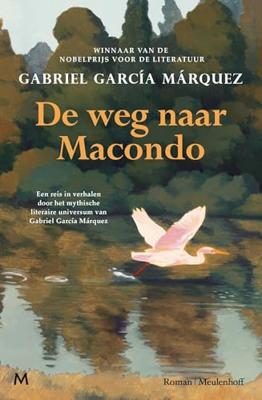 De weg naar Macondo - Gabriel García Márquez - ebook