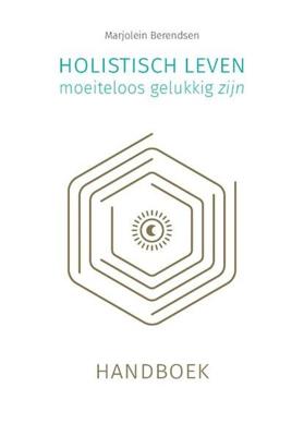 Holistisch leven, moeiteloos gelukkig zijn