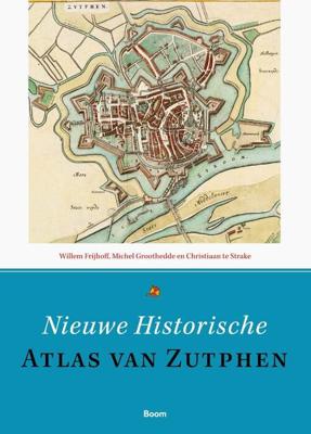 Nieuwe historische atlas van Zutphen (Paperback)