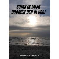 Soms in mijn dromen ben ik vrij - Fanny Beset-Winter - Paperback (9789464053203) - thumbnail