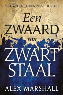 Een Zwaard van Zwart Staal - Alex Marshall - eBook (9789024574094) Een Zwaard van Zwart Staal - Alex Marshall - eBook (9789024574094)