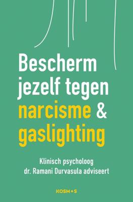 Bescherm jezelf tegen narcisme & gaslighting - Ramani Durvasula - ebook