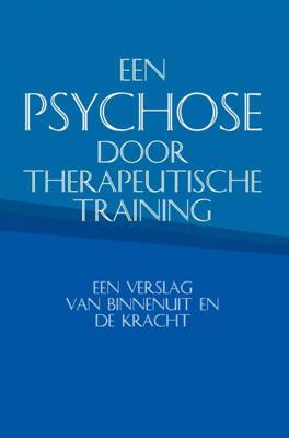 Carlos Monteiro Een psychose door therapeutische training Carlos Monteiro Een psychose door therapeutische training
