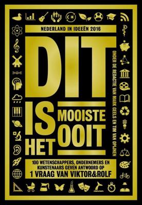 Dit is het mooiste ooit - Viktor&Rolf, Dick Swaab, André Kuipers, Diederik Jekel, Micha Wertheim, Heleen Dupuis, Lavinia Meijer, Job Cohen, Karin - ebook