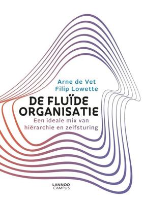 De fluïde organisatie - Arne de Vet, Filip Lowette - ebook