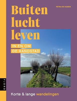 Buitenluchtleven - Randstad & Groene Hart (Paperback) Buitenluchtleven - Randstad & Groene Hart (Paperback)