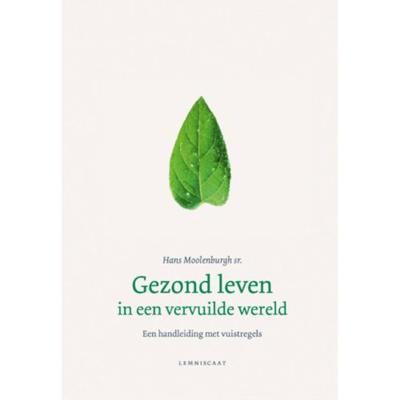 Gezond leven in een vervuilde wereld (Hardback)