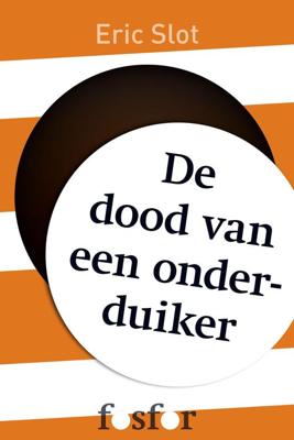 De dood van een onderduiker - Eric Slot - eBook (9789462251755) De dood van een onderduiker - Eric Slot - eBook (9789462251755)