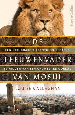 De leeuwenvader van Mosul - Louise Callaghan - Paperback (9789402704754) De leeuwenvader van Mosul - Louise Callaghan - Paperback (9789402704754)