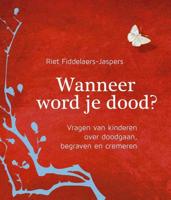 Wanneer word je dood - Riet Fiddelaers-Jaspers - eBook (9789025903282) - thumbnail