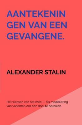 Aantekeningen van een gevangene. - Alexander Stalin - ebook