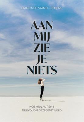 Aan mij zie je niets - Bianca de Vrind-Zegers - Paperback (9789492959898)