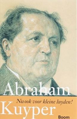 Abraham Kuyper - Jeroen Koch - eBook (9789461272713) Abraham Kuyper - Jeroen Koch - eBook (9789461272713)
