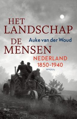 Het landschap, de mensen - Auke van der Woud - Hardcover (9789044645934)