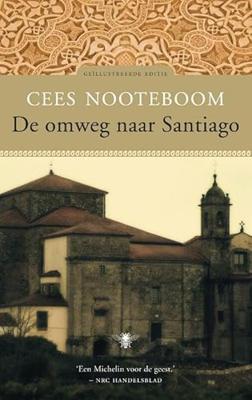 Cees Nooteboom De omweg naar Santiago Cees Nooteboom De omweg naar Santiago