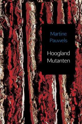 Hoogland mutanten - Martine Pauwels - Paperback (9789463422970) Hoogland mutanten - Martine Pauwels - Paperback (9789463422970)