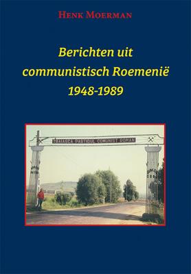 Berichten uit een communistisch Roemenië 1948-1989 (Paperback) Berichten uit een communistisch Roemenië 1948-1989 (Paperback)