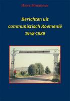 Berichten uit een communistisch Roemenië 1948-1989 (Paperback) - thumbnail