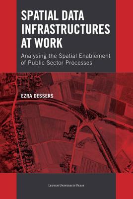 Spatial data infrastructures at work - Ezra Dessers - ebook