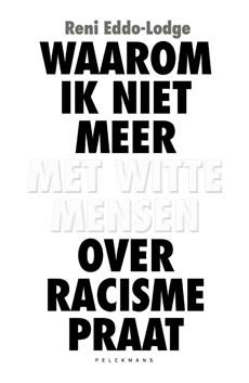 Waarom ik niet meer met witte mensen over racisme praat (Paperback)